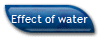 Effect of water